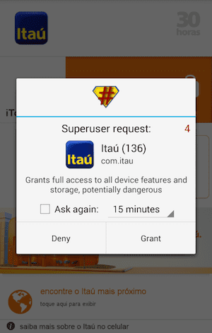 Itaú pedindo acesso Root, porém o Super Su pede a confirmação para que o App realmente tenha acesso.